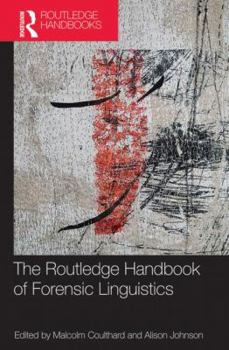 The Routledge Handbook of Forensic Linguistics - Book  of the Routledge Handbooks in Applied Linguistics