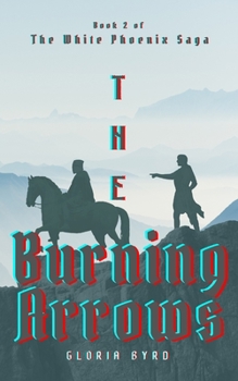 Paperback The White Phoenix Saga: The Burning Arrows Book