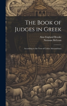 Hardcover The Book of Judges in Greek: According to the Text of Codex Alexandrinus Book