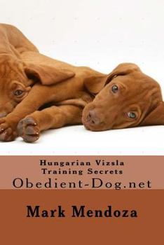 Paperback Hungarian Vizsla Training Secrets: Obedient-Dog.net Book