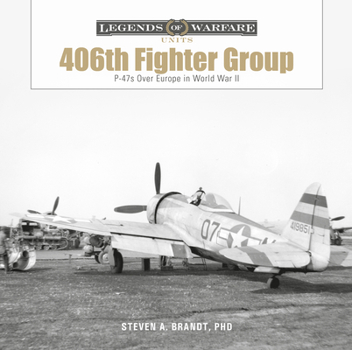 Hardcover The 406th Fighter Group: P-47s Over Europe in World War II Book