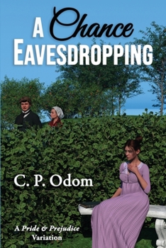 Paperback A Chance Eavesdropping: A Pride & Prejudice Variation Book