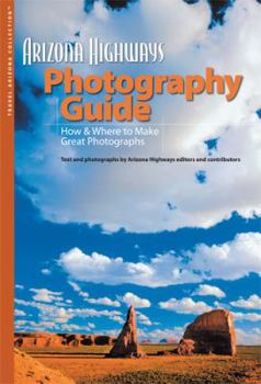 Paperback Arizona Highways Photography Guide: How & Where to Make Great Photographs Book