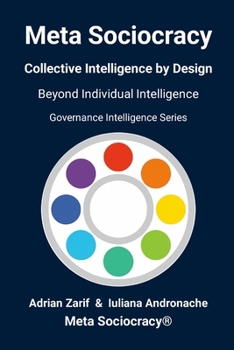 Paperback Meta Sociocracy - Collective Intelligence by Design: Governance Intelligence Series - Beyond Individual Intelligence Book