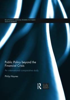 Hardcover Public Policy beyond the Financial Crisis: An International Comparative Study Book