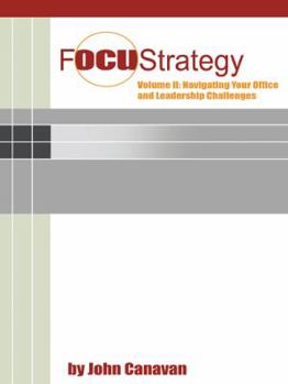 Paperback Focustrategy Vol. II: Navigating Your Office and Leadership Challenges Book