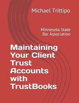 Paperback Maintaining Your Client Trust Accounts with Trustbooks Book