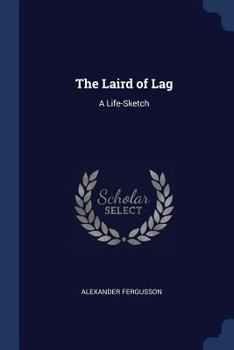Paperback The Laird of Lag: A Life-Sketch Book