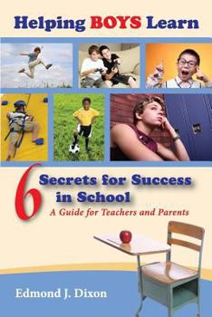 Paperback Helping Boys Learn: 6 Secrets for Success in School Book