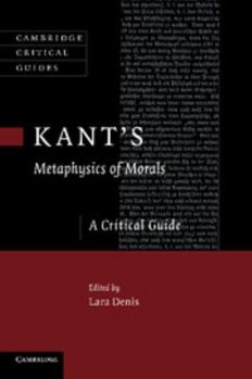 Kant's Metaphysics of Morals: A Critical Guide - Book  of the Cambridge Critical Guides