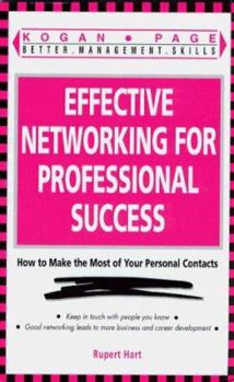 Paperback Effective Networking for Professional Success: Making the Most Your Personal Contacts (Better Management Skills Series) Book