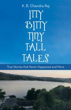 Paperback Itty Bitty Tiny Tall Tales: True Stories That Never Happened and More Book