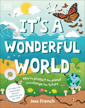 Hardcover It's a Wonderful World: How to Protect the Planet and Change the Future Book