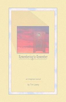 Paperback Remembering to Remember: an imagined memoir Book