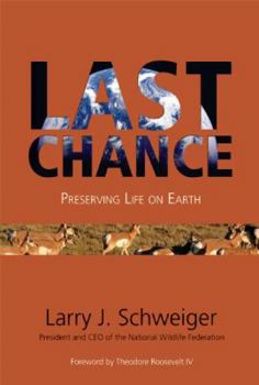 Hardcover Last Chance: Preserving Life on Earth Book