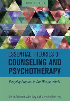 Paperback Essential Theories of Counseling and Psychotherapy: Everyday Practice in Our Diverse World Book
