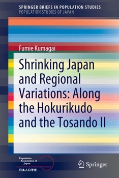 Paperback Shrinking Japan and Regional Variations: Along the Hokurikudo and the Tosando II Book