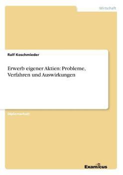 Paperback Erwerb eigener Aktien: Probleme, Verfahren und Auswirkungen [German] Book