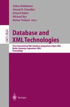 Paperback Database and XML Technologies: First International XML Database Symposium, Xsym 2003, Berlin, Germany, September 8, 2003, Proceedings Book