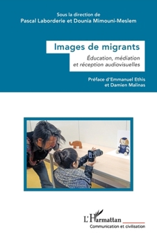 Paperback Images de migrants: Éducation, médiation et réception audiovisuelles [French] Book