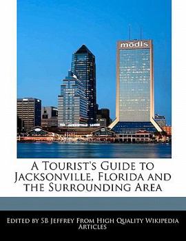 Paperback A Tourist's Guide to Jacksonville, Florida and the Surrounding Area Book
