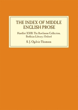 The Index of Middle English Prose: Handlist XXIII: The Rawlinson Collection, Bodleian Library, Oxford - Book  of the Index of Middle English Prose