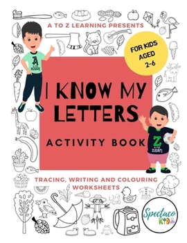 Paperback I know my letters activity book: A-Z alphabet workbook, letter tracing, writing, coloring, reading and more! Pre K, Kindergarten and Kids Ages 2-6 Hom Book