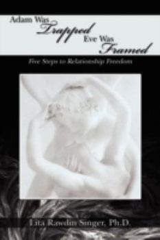 Hardcover Adam Was Trapped Eve Was Framed: Five Steps To Relationship Freedom Book