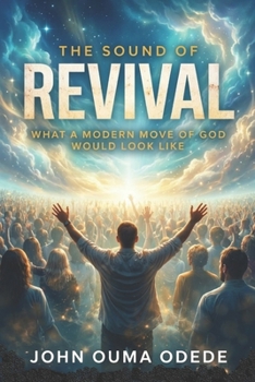 The Sound of Revival: What a Modern Move of God Would Look Like