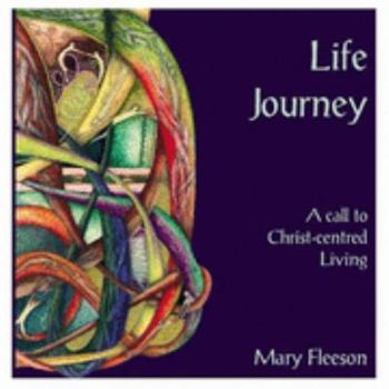 Hardcover Life Journey : A Call to Christ Centred Living Book