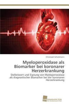 Paperback Myeloperoxidase als Biomarker bei koronarer Herzerkrankung [German] Book
