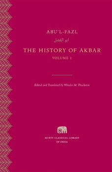 The History of Akbar, Vol. 1 - Book #2 of the Murty Classical Library of India