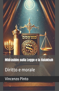 Midrashim sulla Legge e la Halakhah: Diritto e morale (Midrashica) (Italian Edition)