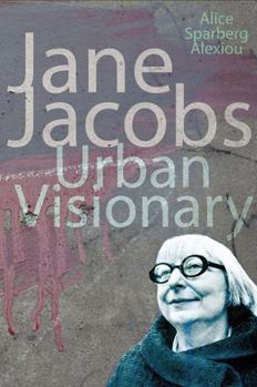 Hardcover Jane Jacobs: Urban Visionary Book