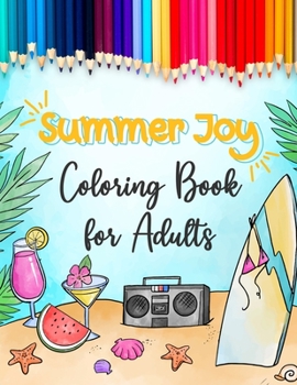 Summer Joy Coloring Book for Adults: Coloring Book for Grown ups (Summer, Beach , Ocean creatures, Bikini, Flip Flops...) | Large print easy for relaxation & stress relieving