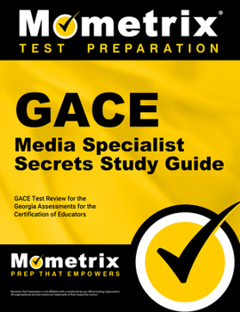 Paperback GACE Media Specialist Secrets Study Guide: GACE Test Review for the Georgia Assessments for the Certification of Educators Book