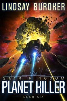 Planet Killer : Star Kingdom, Book 6 - Book #6 of the Star Kingdom