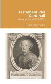 I Testamenti dei Cardinali: Giovanni Patrizi (1658-1727)
