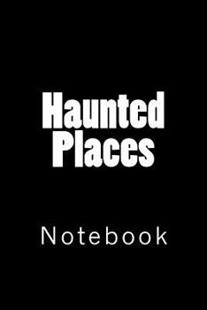 Paperback Haunted Places: Notebook Book
