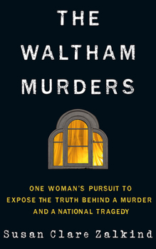 Paperback The Waltham Murders: One Woman's Pursuit to Expose the Truth Behind a Murder and a National Tragedy Book