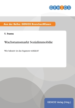 Paperback Wachstumsmarkt Sozialimmobilie: Wie lukrativ ist das Segment wirklich? [German] Book