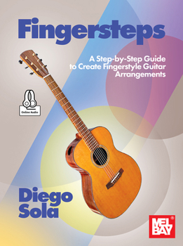 Paperback Fingersteps a Step-By-Step Guide to Create Fingerstyle Guitar Arrangements Book