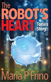 Paperback The Robot's Heart: Toria's Story Book
