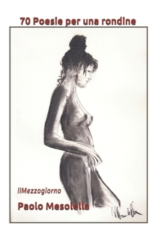 Paperback 70 Poesie Per Una Rondine: (1990 -2020) [Italian] Book