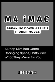 M4 iMac: Breaking Down Apple’s Hidden Moves: A Deep Dive into Game-Changing Specs, Shifts, and What They Mean for You