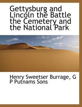 Paperback Gettysburg and Lincoln the Battle the Cemetery and the National Park Book