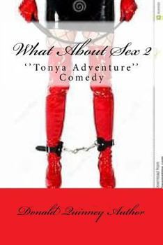 Paperback What About Sex 2: ''Tonya Adventure'' Book