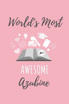 WORLD'S MOST AWESOME AZUBINE: A5 Notizbuch 52 WOCHENKALENDER Geschenk zur Ausbildung | für Sohn Tochter Neffe Nichte Freund Freundin | für ... Azubine | Lustiger Spruch (German Edition)