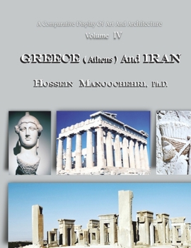 Paperback GREECE ( Athens ) And IRAN: A Comparative Display Of Art And Architecture Volume IV Book