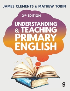 Paperback Understanding and Teaching Primary English: Theory Into Practice (Second Edition) Book
